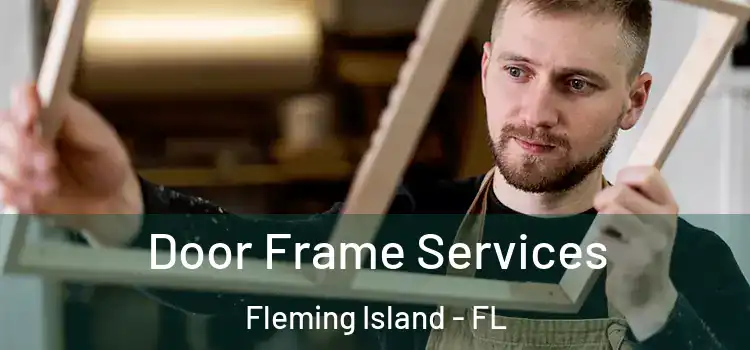 Door Frame Services Fleming Island - FL