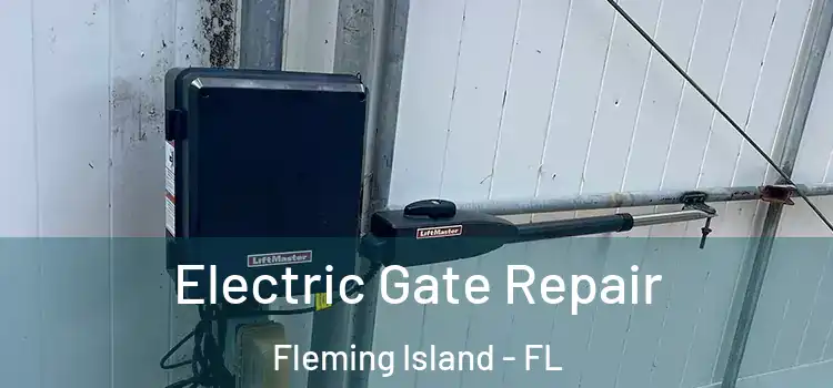 Electric Gate Repair Fleming Island - FL