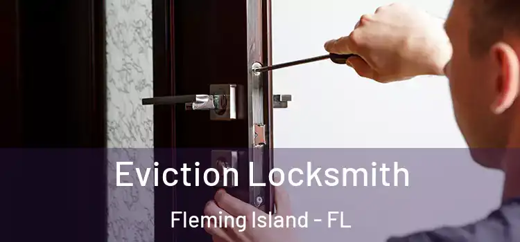 Eviction Locksmith Fleming Island - FL