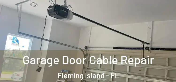  Garage Door Cable Repair Fleming Island - FL