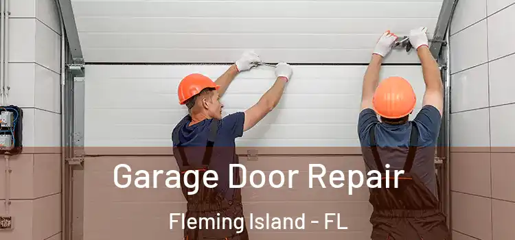  Garage Door Repair Fleming Island - FL