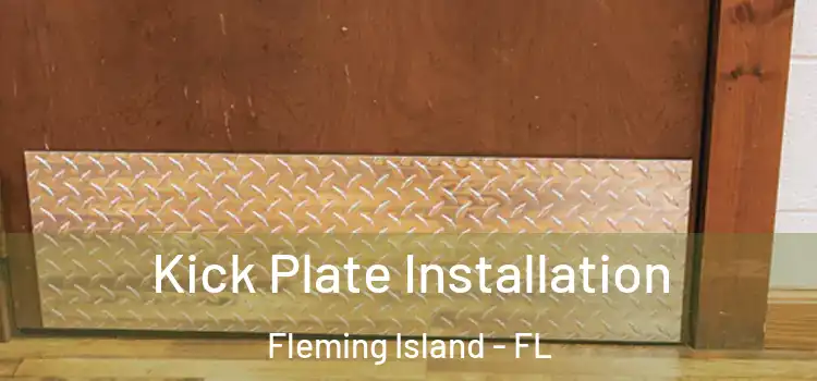  Kick Plate Installation Fleming Island - FL