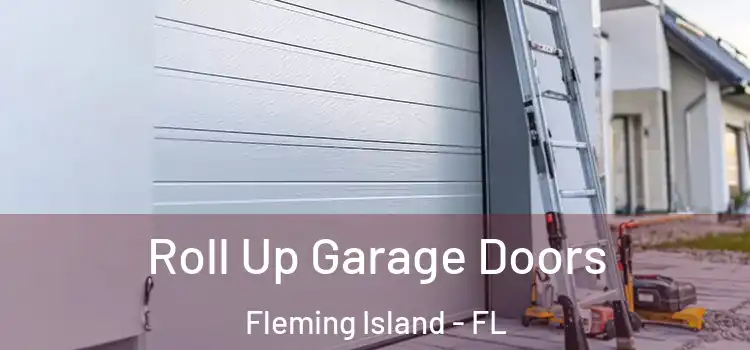  Roll Up Garage Doors Fleming Island - FL