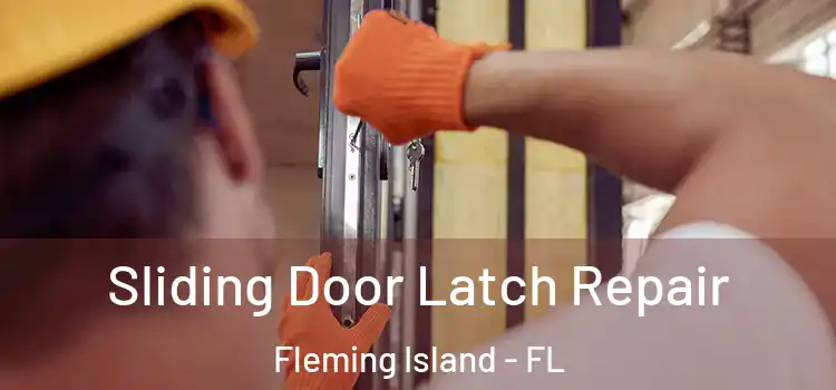 Sliding Door Latch Repair Fleming Island - FL